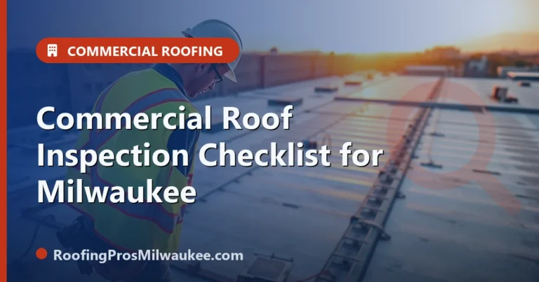 Commercial Roof Inspection Checklist for Milwaukee - RoofingPros Milwaukee