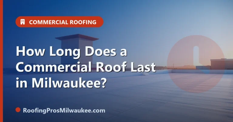 How Long Does a Commercial Roof Last in Milwaukee? - RoofingPros Milwaukee