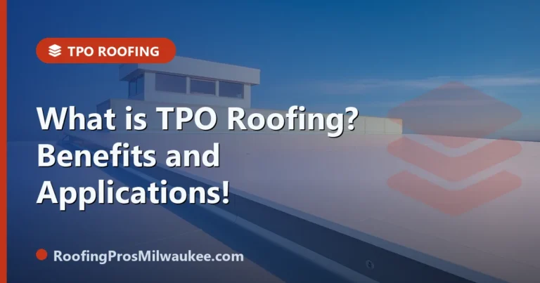 What is TPO Roofing? Benefits and Applications! - RoofingPros Milwaukee